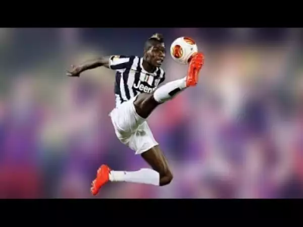 Video: Paul Pogba ? Crazy Skills & Goals ? HD